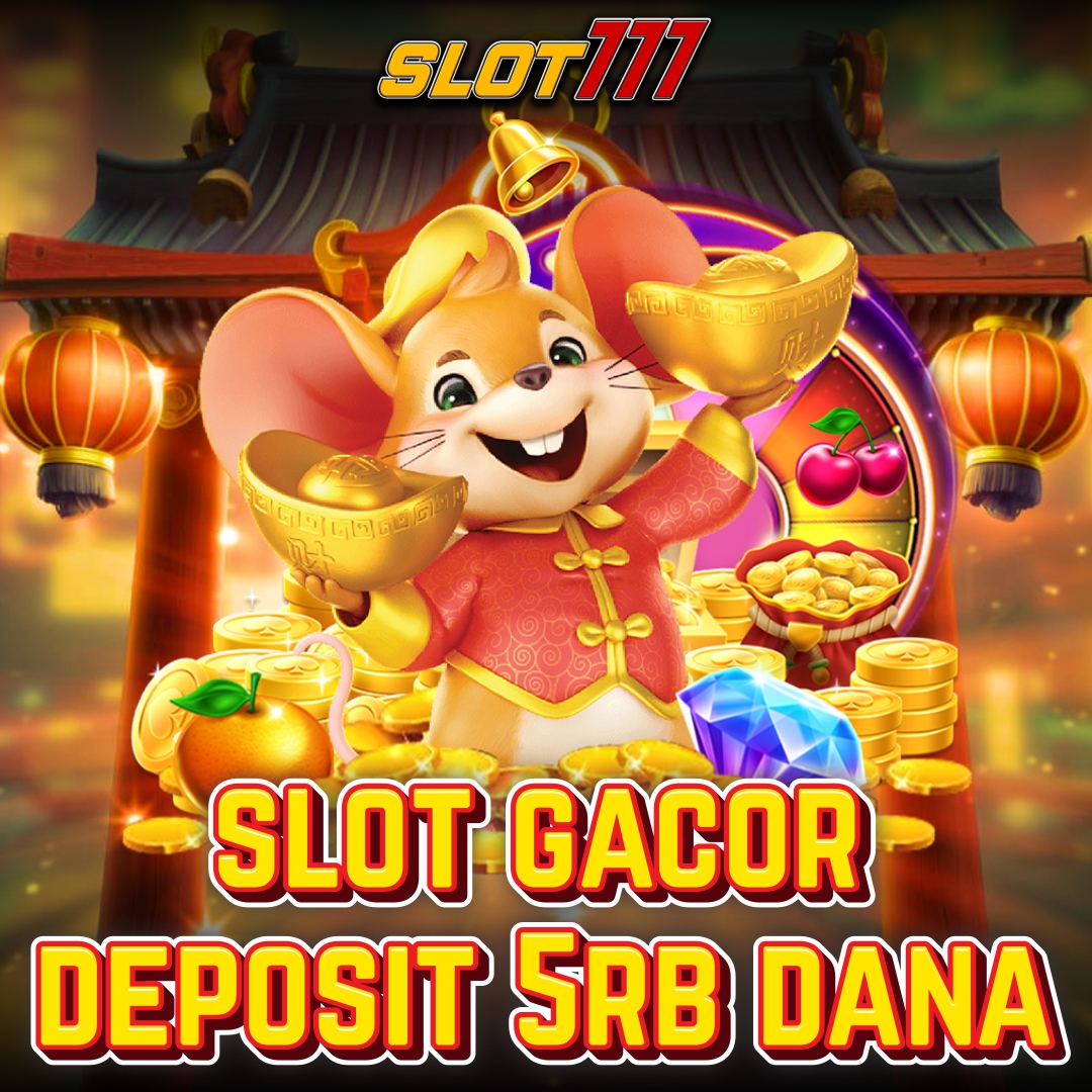 Slot 777 – Slot Asia Terpercaya Gacor Deposit 5rb Dana