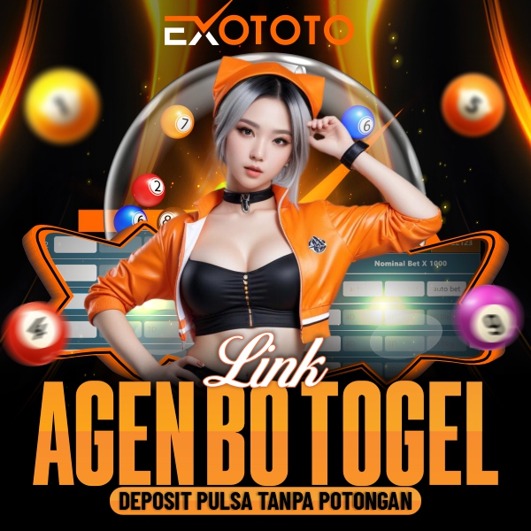 Exototo : Link Agen Bo Togel Deposit Pulsa Tanpa Potongan Resmi di Indonesia
